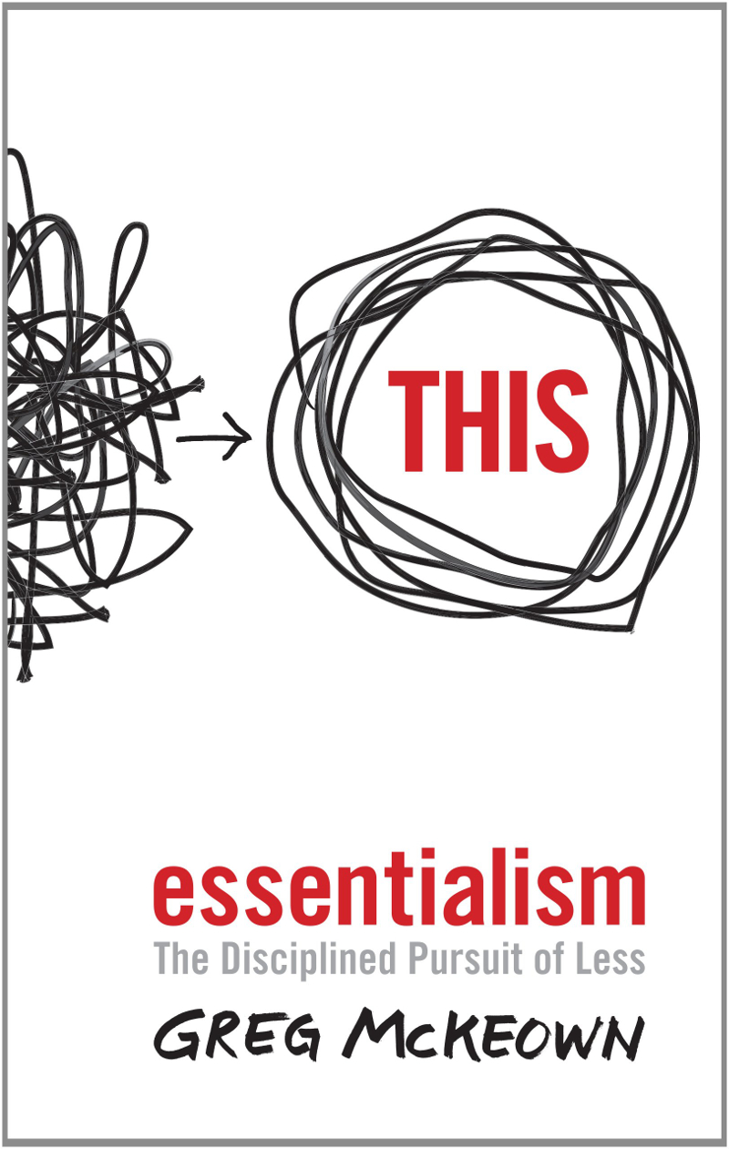 Cover of the book 'Essentialism: The disciplined pursuit of less' by Greg McKeown